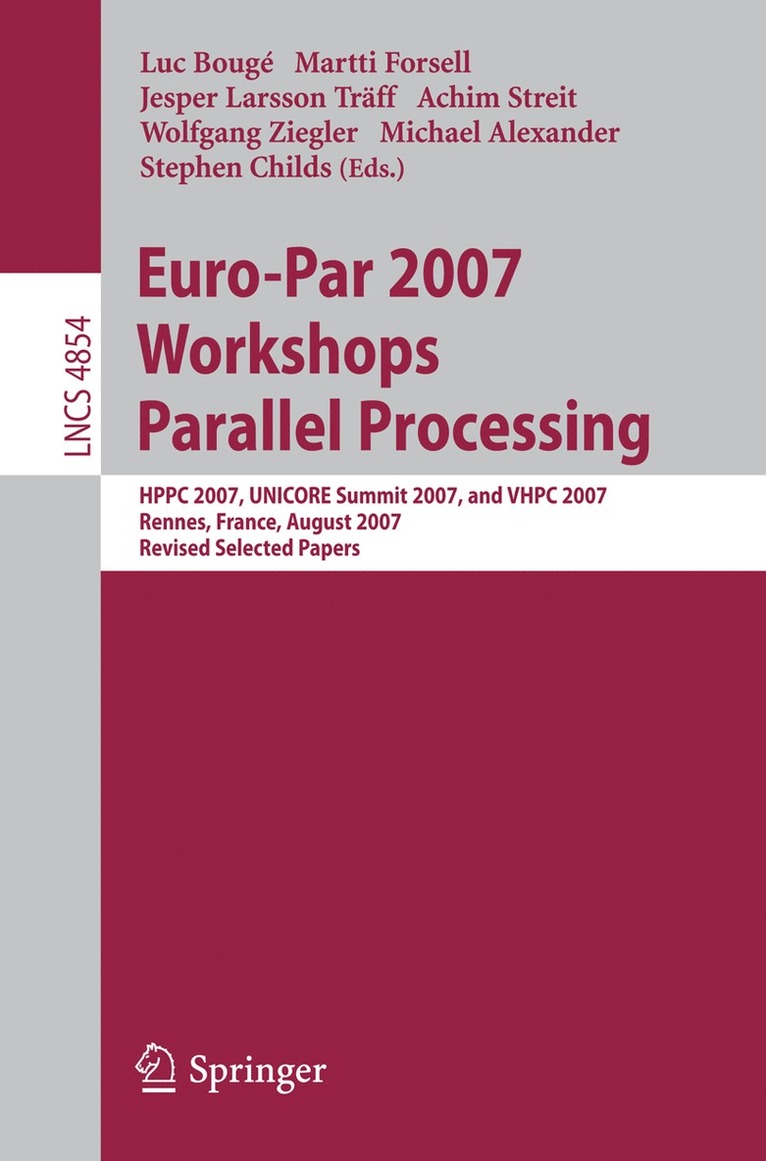 L. Bouge, Luc Bougé, Martti Forsell, Jesper Larsson Träff, Achim Streit, Wolfgang Ziegler, Michael Alexander, Stephen Childs, Luc Boug - Euro-Par 2007 Workshops: Parallel Processing, Häftad