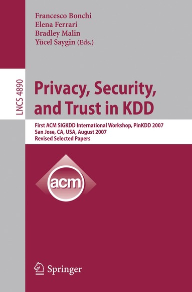 Francesco Bonchi, Elena Ferrari, Bradley Malin, Yücel Saygin - Privacy, Security, and Trust in KDD, Häftad