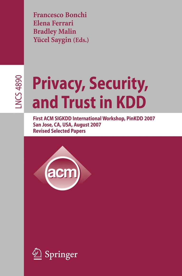 Francesco Bonchi, Elena Ferrari, Bradley Malin, Yücel Saygin - Privacy, Security, and Trust in KDD, Häftad