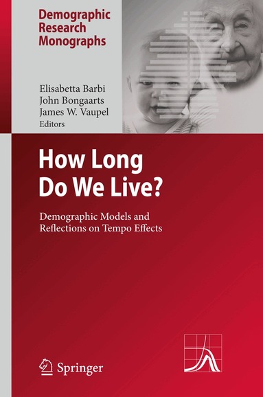 Elisabetta Barbi, John Bongaarts, James W. Vaupel - How Long Do We Live?, Inbunden