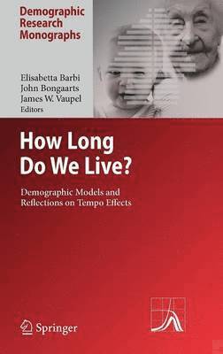 Elisabetta Barbi, John Bongaarts, James W. Vaupel - How Long Do We Live?, Inbunden