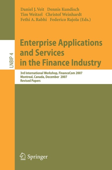 Daniel Veit, Dennis Kundisch, Tim Weitzel, Christof Weinhardt, Fethi A. Rabhi, Federico Rajola - Enterprise Applications and Services in the Finance Industry, Häftad