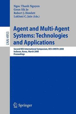 Agent and Multi-Agent Systems: Technologies and Applications 1