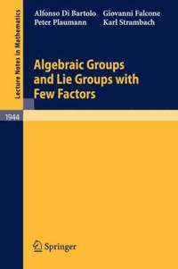 bokomslag Algebraic Groups and Lie Groups with Few Factors