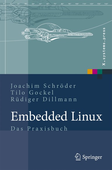 Joachim Schröder, Tilo Gockel, Rüdiger Dillmann - Embedded Linux, Inbunden