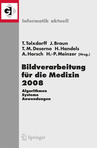 Thomas Tolxdorff, Jürgen Braun, Thomas Martin Deserno, Heinz Handels, Alexander Horsch, Hans-Peter Meinzer - Bildverarbeitung für die Medizin 2008, Häftad
