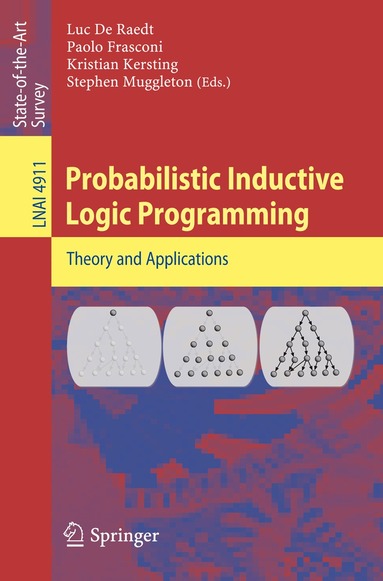 Luc De Raedt, Paolo Frasconi, Kristian Kersting, Stephen H. Muggleton - Probabilistic Inductive Logic Programming, Häftad