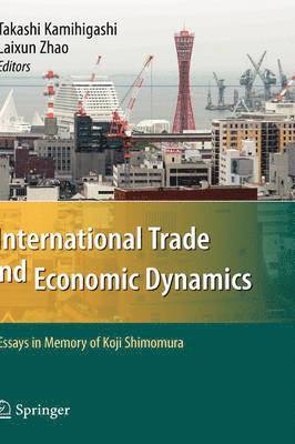 Takashi Kamihigashi, Laixun Zhao - International Trade and Economic Dynamics, Inbunden