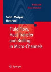 bokomslag Fluid Flow, Heat Transfer and Boiling in Micro-Channels