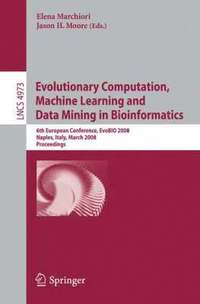 bokomslag Evolutionary Computation, Machine Learning and Data Mining in Bioinformatics