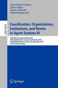 bokomslag Coordination, Organizations, Institutions, and Norms in Agent Systems III