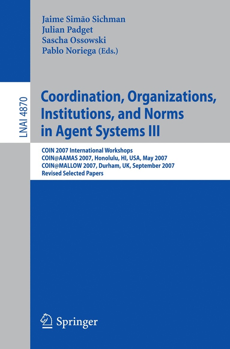 Jaime Simão Sichman, Julian Padget, Sascha Ossowski, Pablo Noriega, Julian Sichman, Jaime Simão - Coordination, Organizations, Institutions, and Norms in Agent Systems III, Häftad