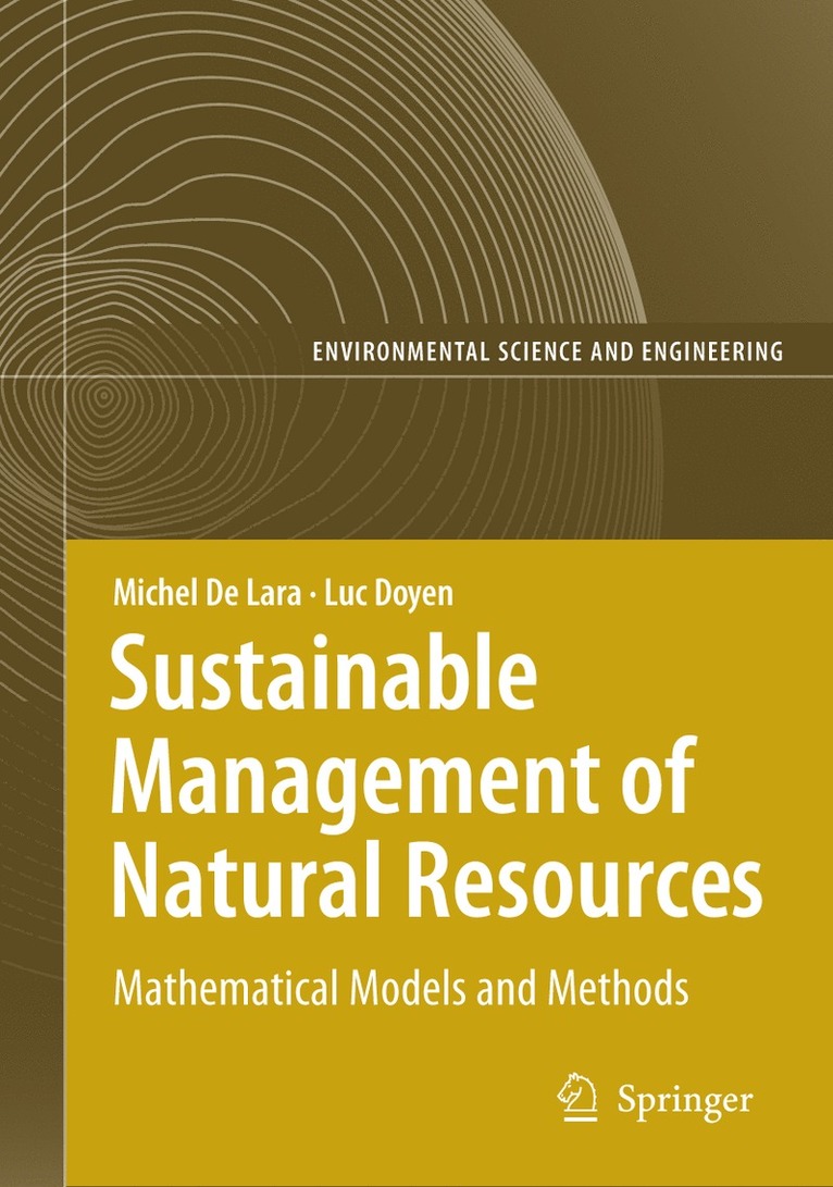 Michel De Lara, Luc Doyen, Michel Lara - Sustainable Management of Natural Resources, Inbunden