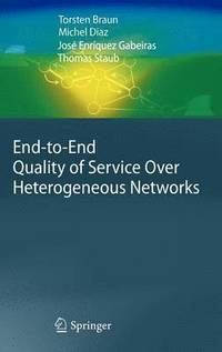 bokomslag End-to-End Quality of Service Over Heterogeneous Networks