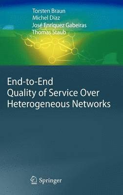 End-to-End Quality of Service Over Heterogeneous Networks 1