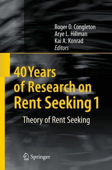 Roger D. Congleton, Arye L. Hillman, Kai A. Konrad - 40 Years of Research on Rent Seeking 1, Inbunden