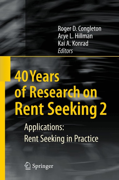 Roger D. Congleton, Arye L. Hillman, Kai A. Konrad - 40 Years of Research on Rent Seeking 2, Inbunden