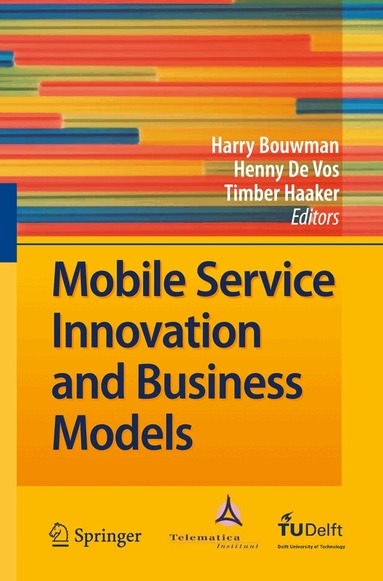 Harry Bouwman, Henny de Vos, Timber Haaker - Mobile Service Innovation and Business Models, Inbunden