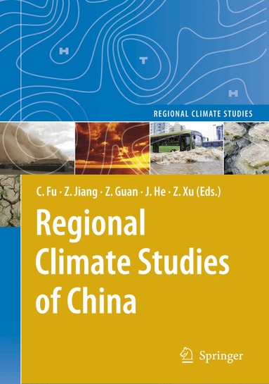 Congbin Fu, Zhihong Jiang, Zhaoyong Guan, Jinghai He, Zhong-feng Xu - Regional Climate Studies of China, Inbunden