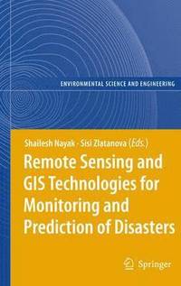 bokomslag Remote Sensing and GIS Technologies for Monitoring and Prediction of Disasters