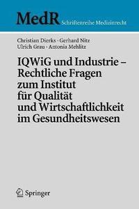 bokomslag IQWiG und Industrie  Rechtliche Fragen zum Institut fr Qualitt und Wirtschaftlichkeit im Gesundheitswesen