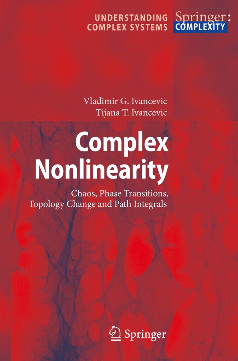 Vladimir G. Ivancevic, Tijana T. Ivancevic - Complex Nonlinearity, Inbunden