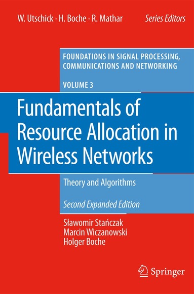 Slawomir Stanczak, Marcin Wiczanowski, Holger Boche - Fundamentals of Resource Allocation in Wireless Networks, Inbunden