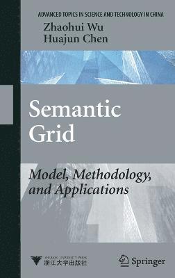 Semantic Grid: Model, Methodology, and Applications 1