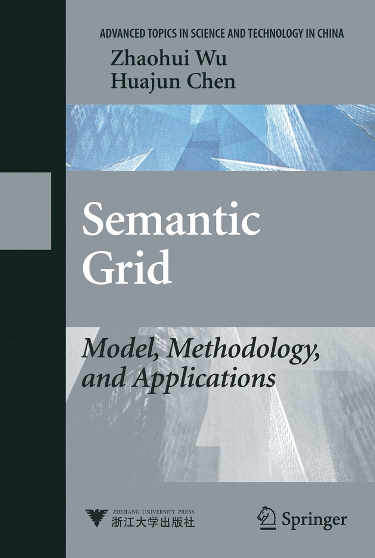 Zhaohui Wu, Huajun Chen - Semantic Grid: Model, Methodology, and Applications, Inbunden