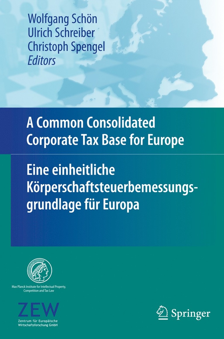 Common Consolidated Corporate Tax Base for Europe – Eine einheitliche Körperschaftsteuerbemessungsgrundlage für Europa