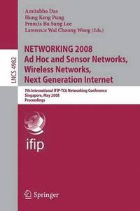 bokomslag NETWORKING 2008 Ad Hoc and Sensor Networks, Wireless Networks, Next Generation Internet