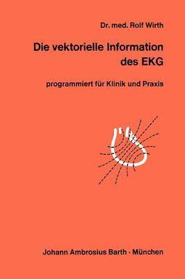 R. Wirth - Die vektorielle Information des EKG, Häftad