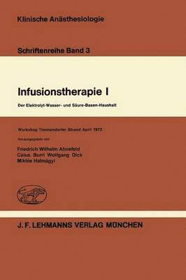 F.W. Ahnefeld, C. Burri, W. Dick, M. Halmagyi, F. W. Ahnefeld - Infusionstherapie I, Häftad