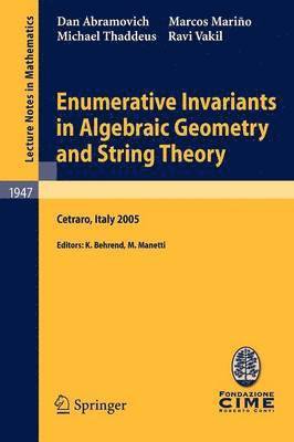 Enumerative Invariants in Algebraic Geometry and String Theory 1