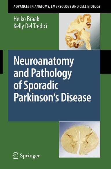 Heiko Braak, Kelly Del Tredici - Neuroanatomy and Pathology of Sporadic Parkinson's Disease, Häftad