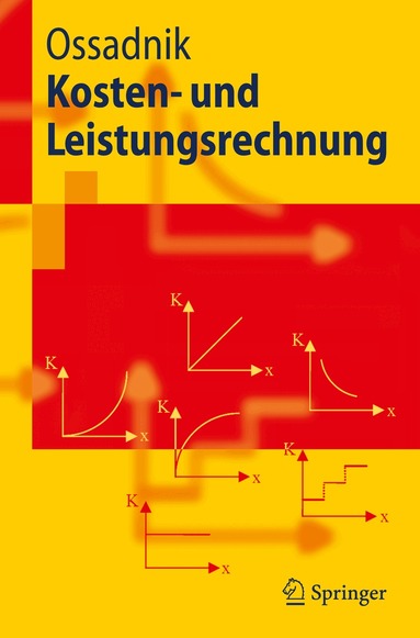 Wolfgang Ossadnik - Kosten- und Leistungsrechnung, Häftad