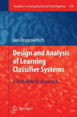 Design and Analysis of Learning Classifier Systems 1