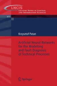 bokomslag Artificial Neural Networks for the Modelling and Fault Diagnosis of Technical Processes