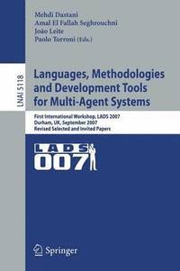bokomslag Languages, Methodologies and Development Tools for Multi-Agent Systems