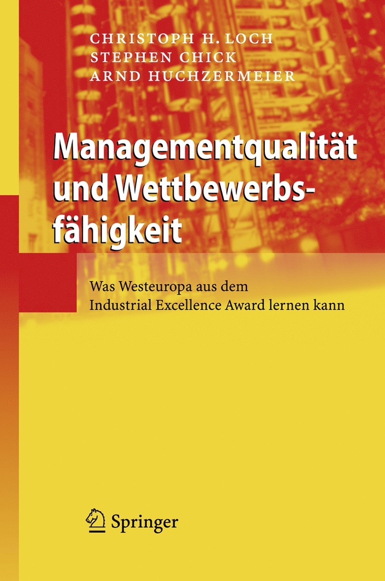 Christoph H. Loch, Stephen Chick, Arnd Huchzermeier - Managementqualität und Wettbewerbsfähigkeit, Inbunden