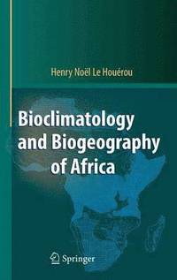 bokomslag Bioclimatology and Biogeography of Africa