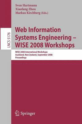 Web Information Systems Engineering - WISE 2008 Workshops 1