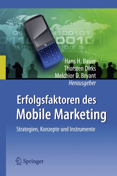 Hans H. Bauer, Thorsten Dirks, Melchior Bryant - Erfolgsfaktoren des Mobile Marketing, Inbunden