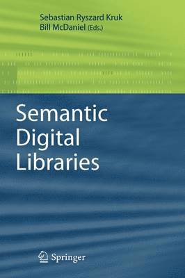 Sebastian Ryszard Kruk, Bill McDaniel - Semantic Digital Libraries, Inbunden