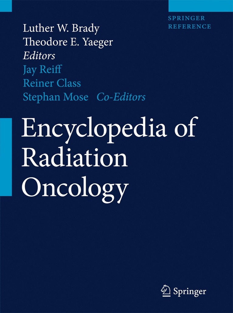 Luther W. Brady, Theodore Yaeger - Encyclopedia of Radiation Oncology, Inbunden
