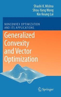 Generalized Convexity and Vector Optimization 1