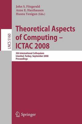 Theoretical Aspects of Computing - ICTAC 2008 1