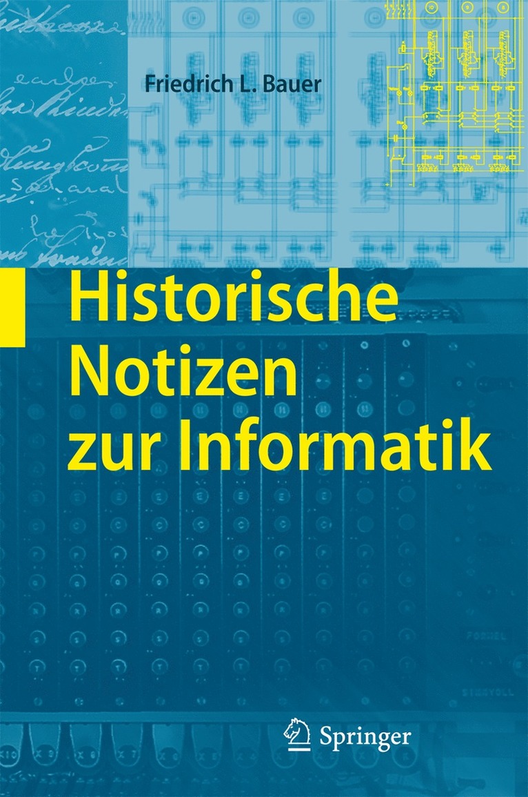 Friedrich L. Bauer - Historische Notizen zur Informatik, Inbunden