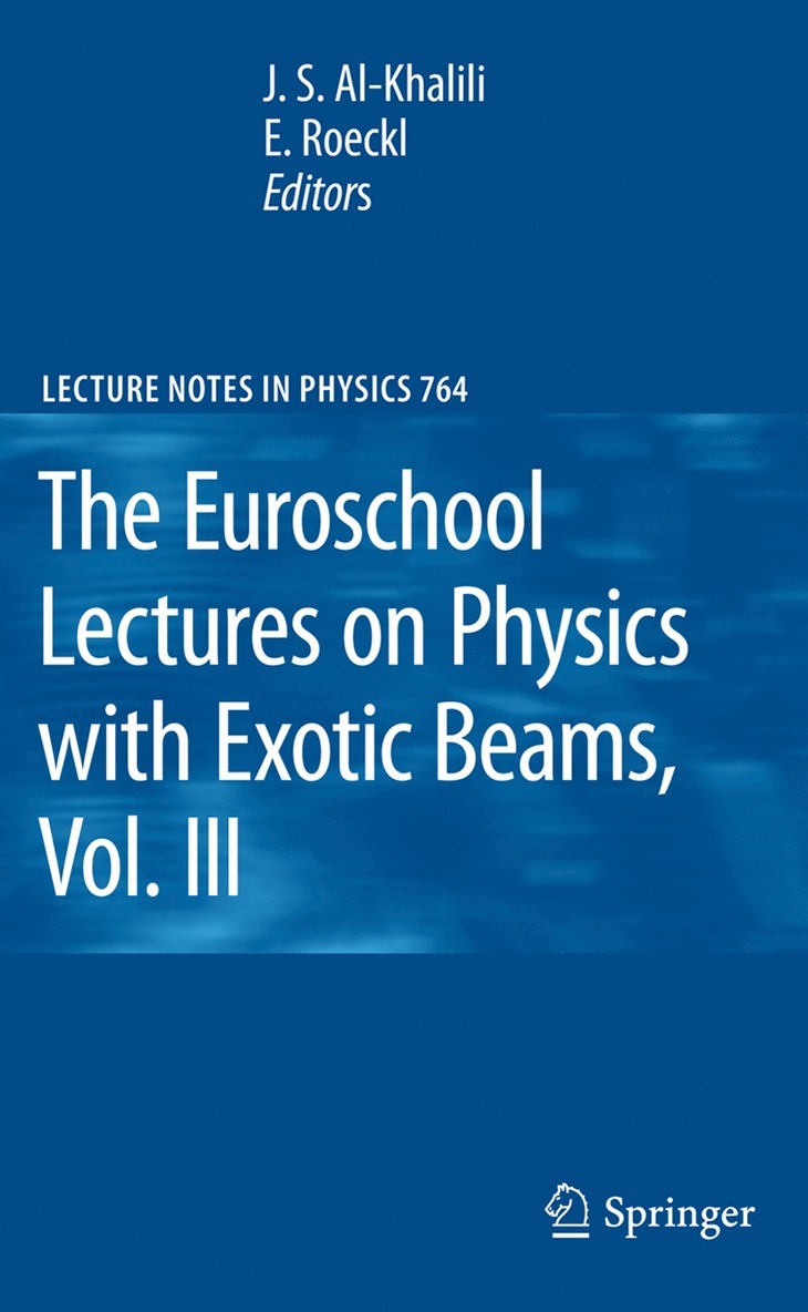 J.S. Al-Khalili, Ernst Roeckl, J. S. Al-Khalili, Jim Al-Khalili - Euroschool Lectures on Physics with Exotic Beams, Vol. III, Inbunden