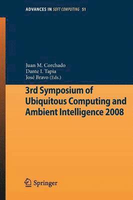 3rd Symposium of Ubiquitous Computing and Ambient Intelligence 2008 1